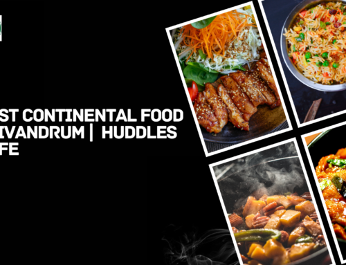 Best Continental Food in Trivandrum |  Huddles Cafe
