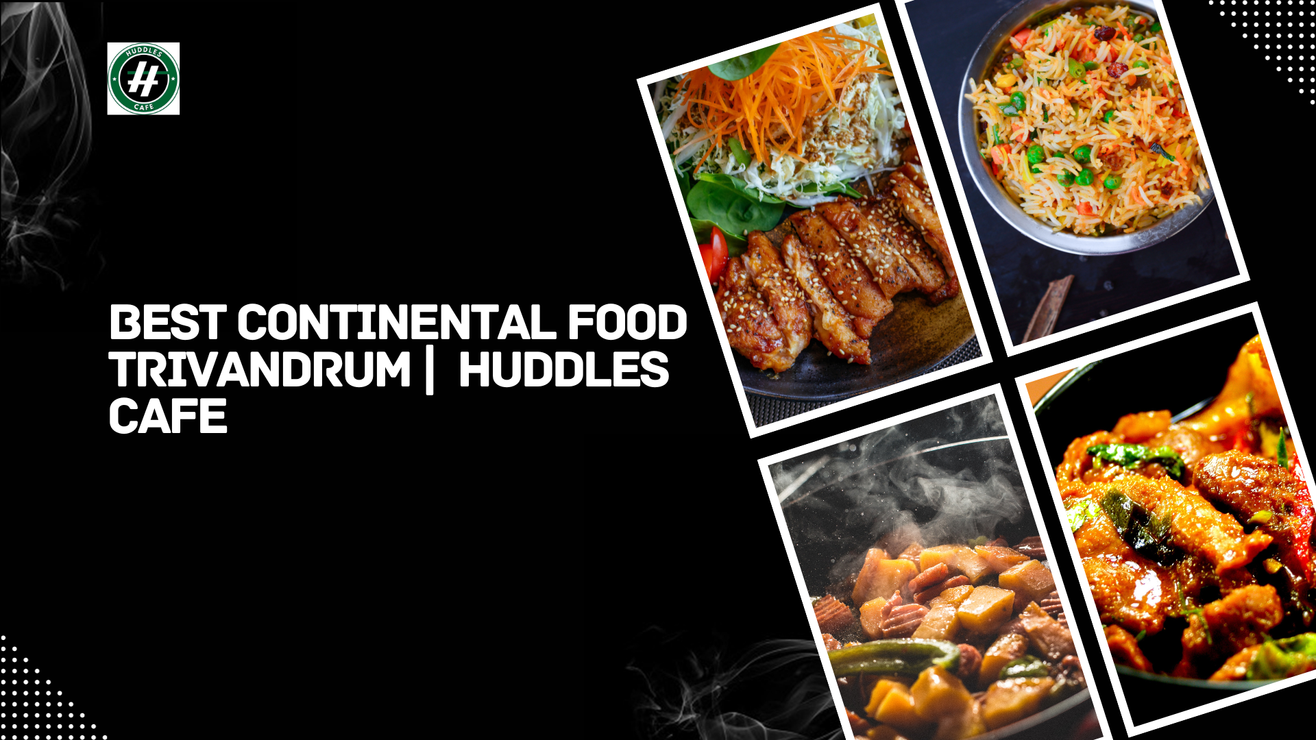 Best Continental Food in Trivandrum | Huddles Cafe